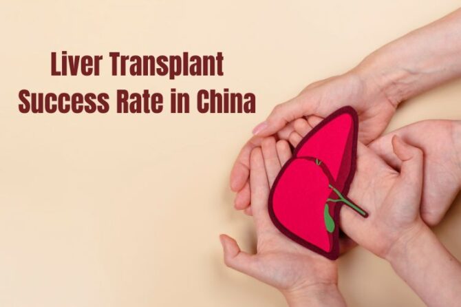 China Liver Transplant Success Rate: Survival Statistics, Treatment Quality, and Expert Analysis